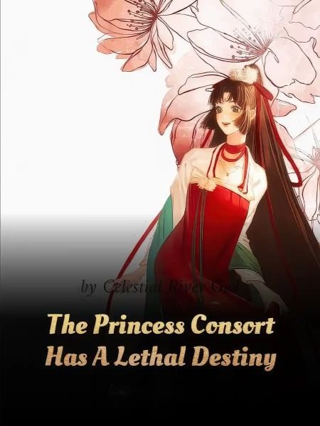 The Princess Consort Has A Lethal Destiny